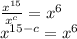 \frac{ {x}^{15} }{ {x}^{c} }  =  { x}^{6} \\  {x}^{15 - c}  =  {x}^{6}