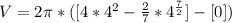 V = 2\pi  * ([{4*4^2 - \frac{2}{7}*4^{\frac{7}{2}}] - [0])