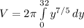 V = 2\pi\int\limits^{32}_{0} {y^{7/5}} \, dy