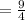 =  \frac{9}{4}