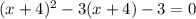 (x+4)^2-3(x+4)-3 = 0