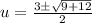 u= \frac{3 \pm \sqrt{9+12}}{2}