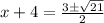 x+4= \frac{3 \pm \sqrt{21}}{2}