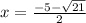 x= \frac{-5 - \sqrt{21}}{2}