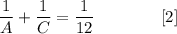\displaystyle \frac{1}{A}+\frac{1}{C}=\frac{1}{12}\qquad\qquad[2]
