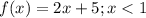 f(x) = 2x + 5; x