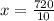 x = \frac{720}{10}