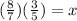 (\frac{8}{7})(\frac{3}{5}) = x