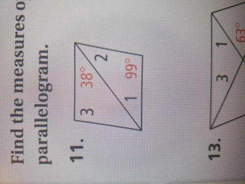 Find the measures of the numbered angles for each parallelogram number 11