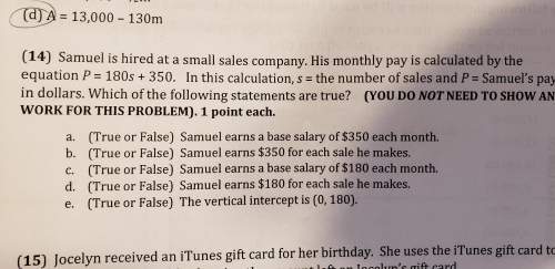 Samuel is hard at a small sales company his monthly pay is calculated by that equation p= 180s + 350