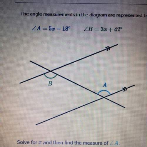 Solve for x and then find the measure of angle a  angle a=