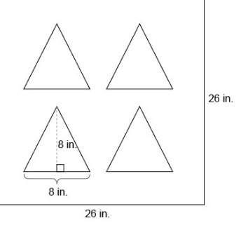 Asquare poster has a side length of 26 in. drawn on the poster are four identical triangles. each tr