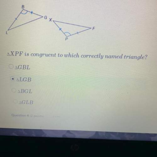 Xpf is congruent to which correctly named triangle  a) gbl  b) lgd