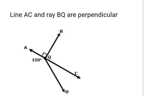 Line ac and ray bq are perpendicularthe complement to cqd measures 150°.hint