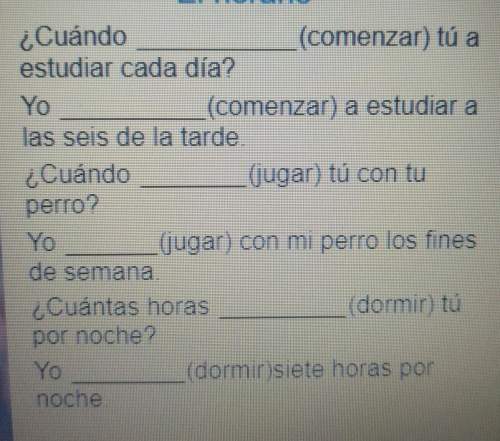 Fill in the blank with the right conjugation of the verb provided in the question.el horario