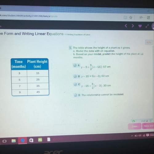 1the table shows the height of a plant as it grows a. model the data with an equation. b