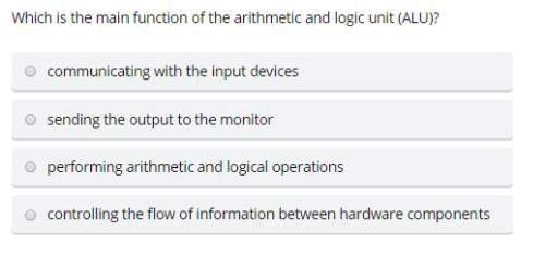 Which is the main function of the arithmetic and logic unit (alu)?