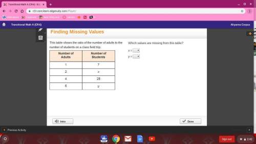 Pls asap (picture attached below" this table shows the ratio of the number of adults to the n