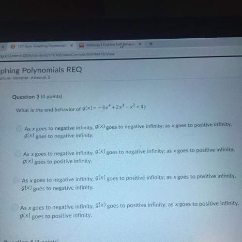 What is the end behavior of g(x)=-3x^4+2x^3-x^2+4 a b c d