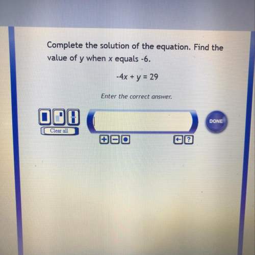 Complete the solution of the equation. find the value of y when x equals -6. -4x + y = 29