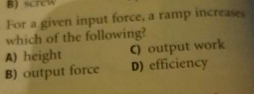 For a given input force a ramp increases which of the following