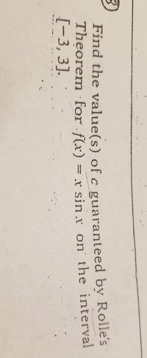 Find the value(s) of c guaranteed by rolle's theorem for f(x) = x sinx on the interval[-3,3].