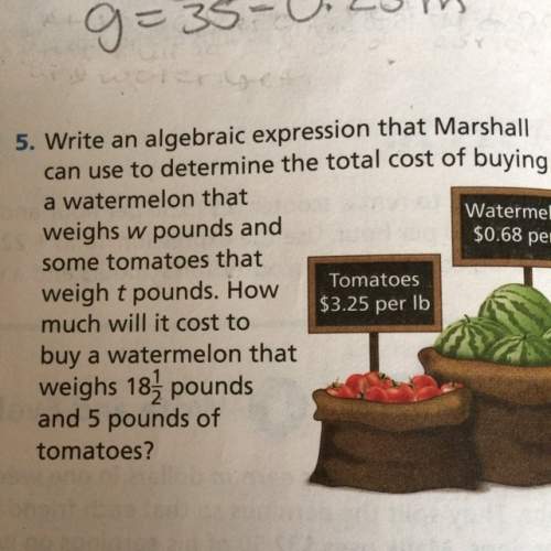 How much will it cost to buy a watermelon that weighs 18 1/2 pounds and 5 pounds of tomatoes?&lt;