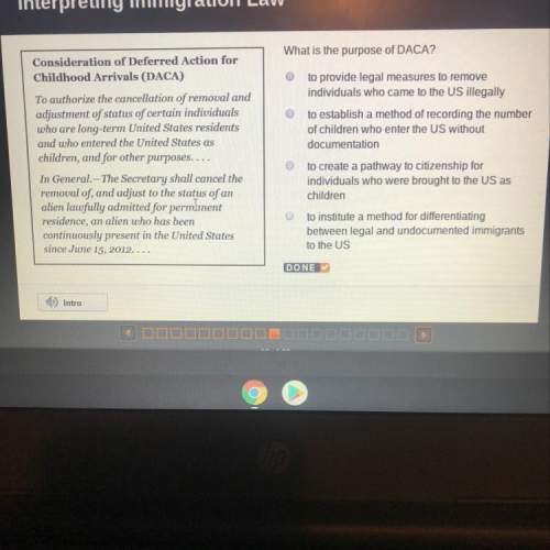 What is the purpose of daca?  a.) to provide legal measures to remove individuals