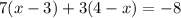 7(x-3)+3(4-x)=-8