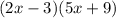 (2x-3)(5x+9)