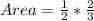 Area = \frac{1}{2} * \frac{2}{3}