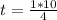 t = \frac{1* 10}{4}