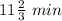 11\frac{2}{3}\ min