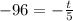 -96 = -\frac{t}{5}