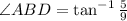 \angle ABD =\tan^{-1}\frac{5}{9}