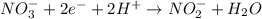 NO_3^-+2e^-+2H^+\rightarrow NO_2^-+H_2O