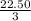 \frac{22.50}{3}