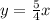 y=\frac{5}{4} x