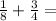 \frac{1}{8}  +  \frac{3}{4}  =