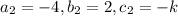 a_2=-4,b_2=2,c_2=-k