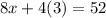 8x+4(3)=52