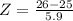 Z = \frac{26 - 25}{5.9}