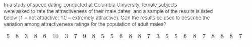 In a study of speed​ dating, female subjects were asked to rate the attractiveness of their male​ da