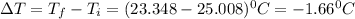 \Delta T=T_f-T_i=(23.348-25.008)^0C=-1.66^0C