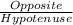 \frac{Opposite}{Hypotenuse}