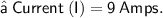 \sf•  \: Current \:  (I) = 9  \: Amps.