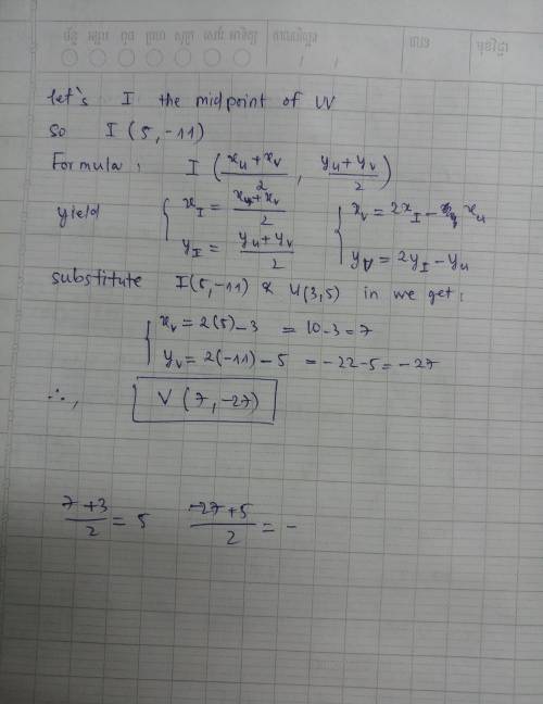 The midpoint of uv is (5, -11). the coordinates of one endpoint are u(3,5). find the coordinates of 