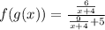 f(g(x)) = \frac{\frac{6}{x+4}}{\frac{9}{x+4} + 5}