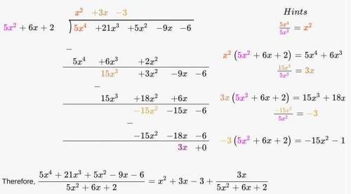 Solve using polynomial long division and please show work:

(5x^4 + 21x^3+ 5x^2- 9x - 6)/(5x^2 + 6x