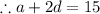 \therefore a + 2d = 15